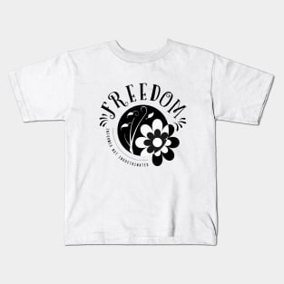 Freedom, Informed not Indoctrinated Kids T-Shirt